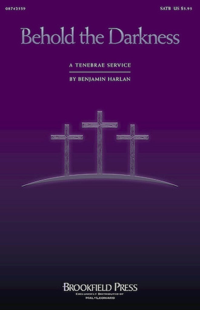 Behold the Darkness - A Tenebrae Service (Cantata)